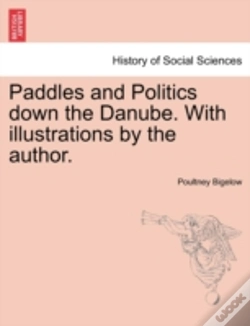 Capa do artigo Paddles And Politics Down The Danube. With Illustrations By The Author.