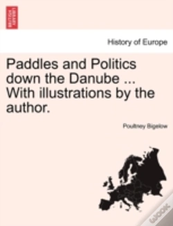 Capa do artigo Paddles And Politics Down The Danube ... With Illustrations By The Author.
