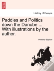 Capa do artigo Paddles And Politics Down The Danube ... With Illustrations By The Author.