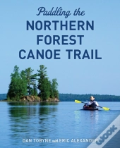 Paddling The Northern Forest Canoe Trail