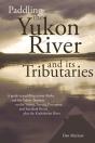 Paddling The Yukon River And Its Tributaries - Preview