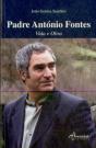 Padre António Fontes-Vida e Obra - Preview