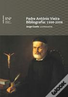 Padre António Vieira Bibliografia 1998-2008