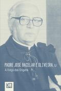 Padre José Bacelar e Oliveira, sj. - A Força das Origens