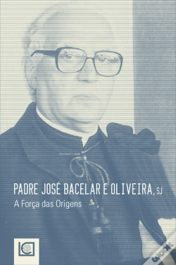 Capa do artigo Padre José Bacelar e Oliveira, sj. - A Força das Origens