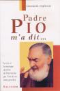 Padre Pio M'A Dit ; La Vie Et Le Message Du Frère Pietrelcina Par L'Un De Ses Amis Proches - Preview