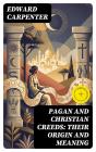 Pagan And Christian Creeds: Their Origin And Meaning - Preview