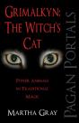 Pagan Portals Â€“ Grimalkyn: The Witch`S Cat Â€“ Power Animals In Traditional Magic - Preview