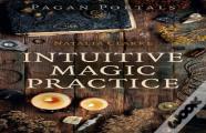 Pagan Portals - Intuitive Magic Practice