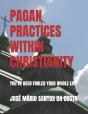 Pagan Practices Within Christianity - Preview