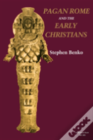 Pagan Rome And The Early Christians