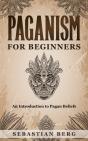 Paganism For Beginners :An Introduction - Preview