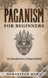 Paganism For Beginners :An Introduction