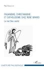 Paganisme, Christianisme Et Catholicisme Chez René Girard ; Le Vrai Dieu Caché - Preview