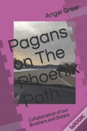 Pagans On The Phoenix Path