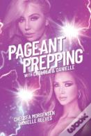 Pageant Prepping With Chelsea & Danielle