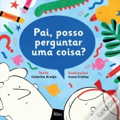 Capa do artigo Pai, Posso Perguntar uma Coisa?