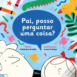 Capa do artigo Pai, Posso Perguntar uma Coisa?