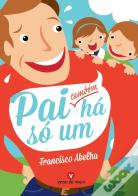 Pai Também Só Há Um
