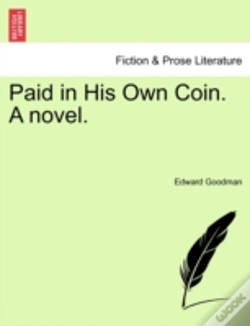 Capa do artigo Paid In His Own Coin. A Novel.