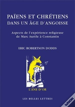 Capa do artigo Païens Et Chrétiens Dans Un Âge D'Angoisse ; Aspects De L'Expérience Religieuse De Marc Aurèle À Constantin