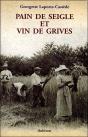 Pain De Seigle Et Vin De Grives ; La Vie D'Un Métayer Des Landes Au Siècle Dernier - Preview