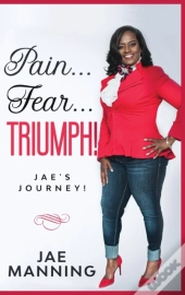 Pain... Fear... Triumph