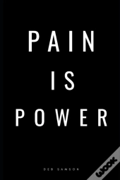 Pain Is Power