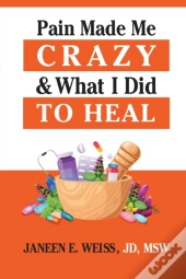 Pain Made Me Crazy   What I Did To Heal