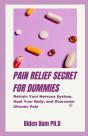 Pain Relief Secret For Dummies - Preview