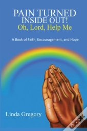 Pain Turned Inside Out, Oh, Lord, Help M