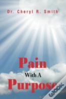 Pain With A Purpose