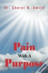 Pain With A Purpose
