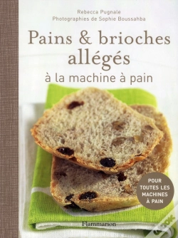 Capa do artigo Pains & Brioches Allégés Avec Une Machine À Pain