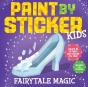 Paint By Sticker Kids: Fairytale Magic - Preview
