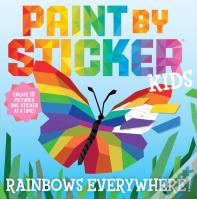 Paint By Sticker Kids: Rainbows Everywhere!