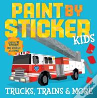 Paint By Sticker Kids: Trucks, Trains & More