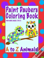 Paint Daubers Coloring Book For Kids Ages 3 To 5