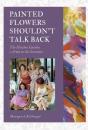 Painted Flowers Shouldnt Talk Back - Preview