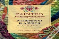 Painted Pomegranates And Needlepoint Rabbis