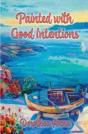 Painted With Good Intentions - Preview