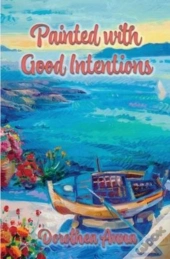 Painted With Good Intentions
