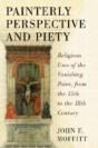 Painterly Perspective And Piety - Preview