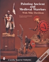 Painting Ancient And Medieval Warriors With Mike Davidson