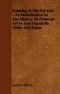Painting In The Far East - An Introducti - Preview