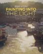 Painting Into The Light - Preview