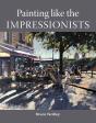 Painting Like The Impressionists - Preview