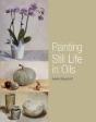 Painting Still Life In Oils - Preview