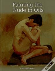 Painting The Nude In Oils