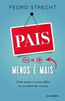 Pais, Menos é Mais